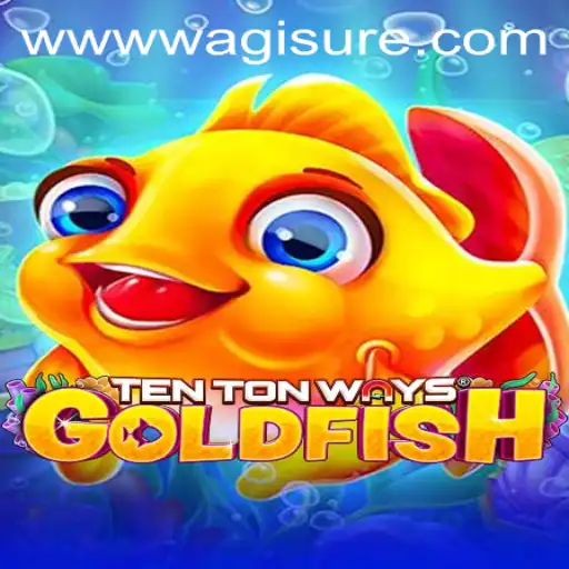Discover TenTonWaysGoldfish: A Dive into New Gaming Adventures